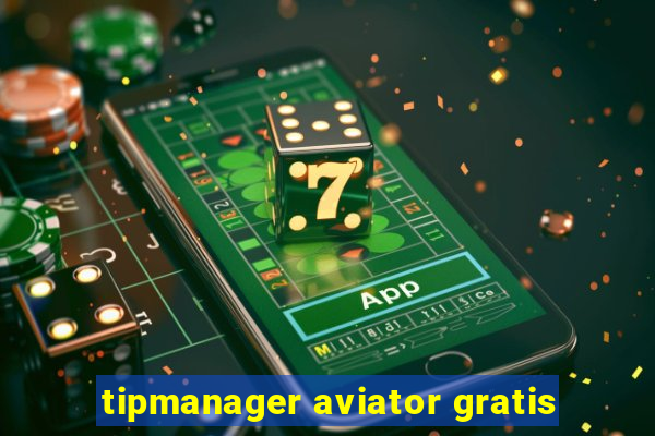 tipmanager aviator gratis